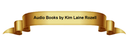 Audio Books by Kim Laine Rozell