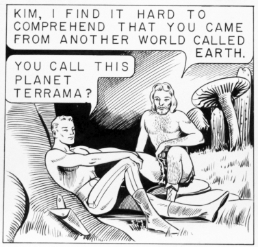 Kim, I find it hard to comperehend that you came from another world called Earth.   You call this planet Terrama?