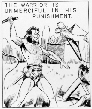 The warrior is unmerciful in his punishment.