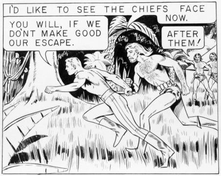 I'd like to see the chiefs face now.   You will, if we don't make good our escape.   After them says the captors.